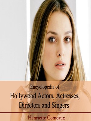 cover image of Encyclopedia of Hollywood Actors, Actresses, Directors and Singers